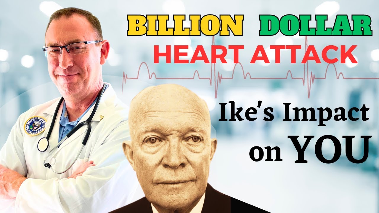 Eisenhower's Billion Dollar Heart Attack: Its Impact On You Today