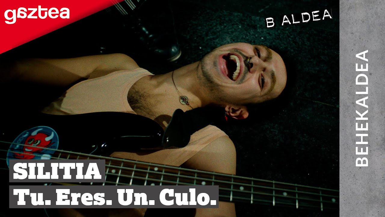 Silitia - Tu. Eres. Un. Culo. | B ALDEAko BEHEKALDEA gaztea