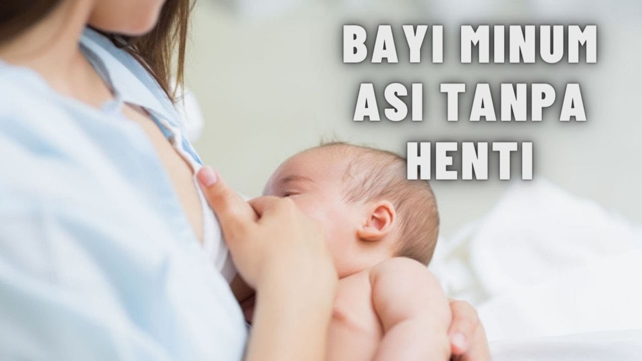 Penyebab Bayi Menyusu Tanpa Henti (Cluster Feeding) dan Cara Menghadapinya