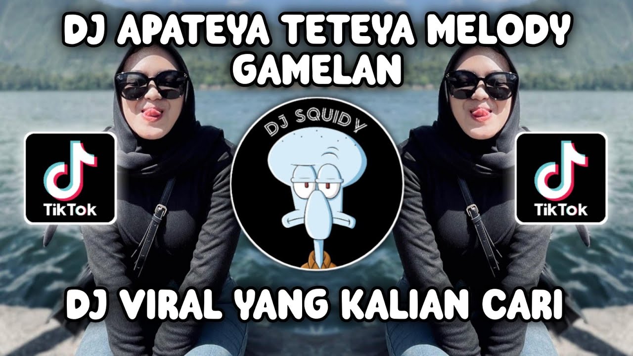 DJ APATEYA TETEYA MELODY GAMELAN RIIOINSM X KAU MUNGKIN SUKA X ADE SO MULAI NAKAL VIRAL TERBARU!