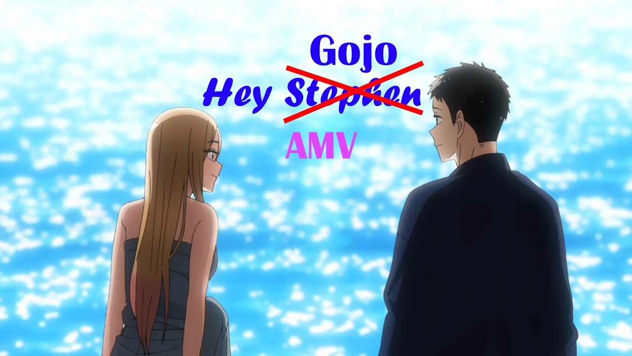 My Dress-Up Darling「AMV」Hey Stephen...err Gojo