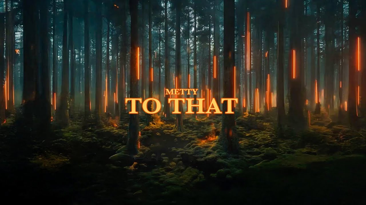 Metty - To That