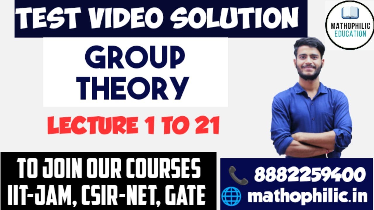 TEST VDO SOLUTION || GROUP THEORY || LECTURE 1-21 || CSIR NET || IIT JAM || TIFR || NBHM || DU