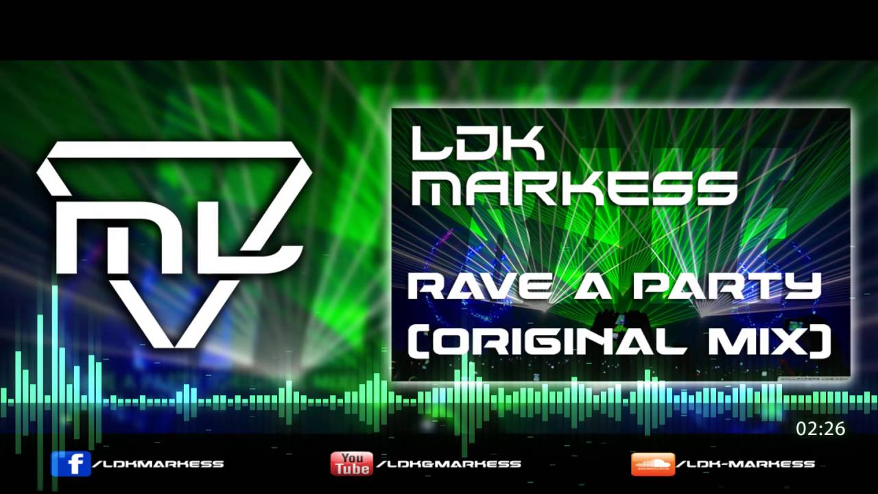 LDK & Markess - Rave A Party (Original Mix)