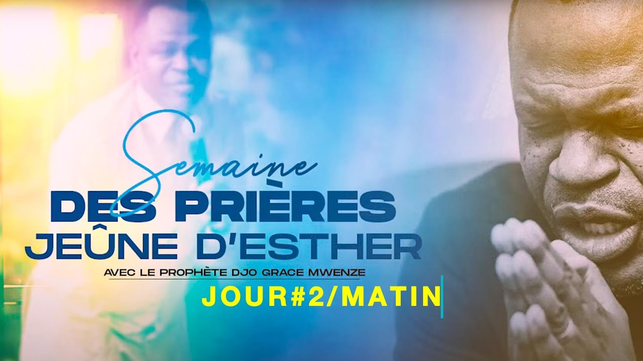 JEÛNE D'ESTHER -JOUR#2 /SESSION MATIN