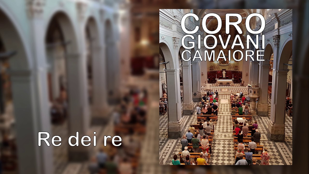 Re dei re - Coro Giovani Camaiore