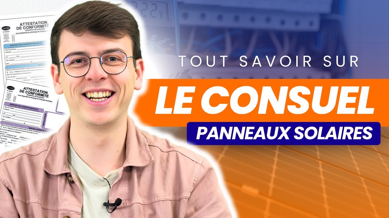 Panneaux solaires : Tout savoir sur le Passage du Consuel !