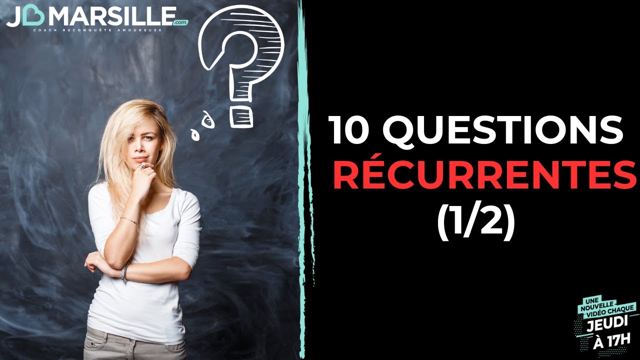 Reconquête Amoureuse: Les 10 questions les plus fréquentes (partie 1)