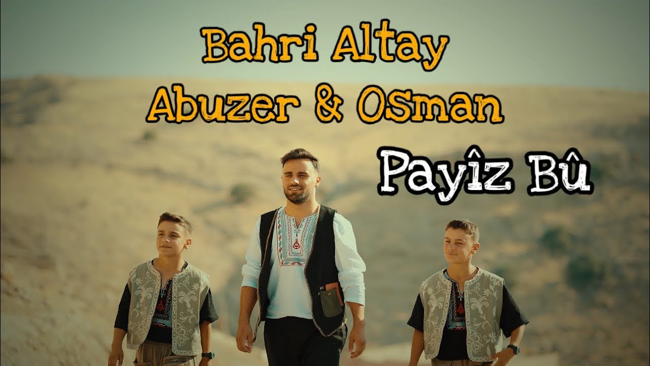 Bahri Altay  Abuzer & Osman -Payîz Bû