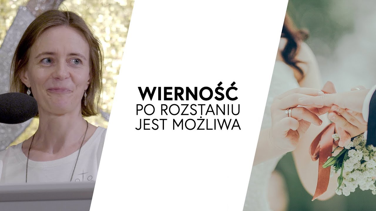 Wierność po rozstaniu jest możliwa | Świadectwo | Anna Jedna