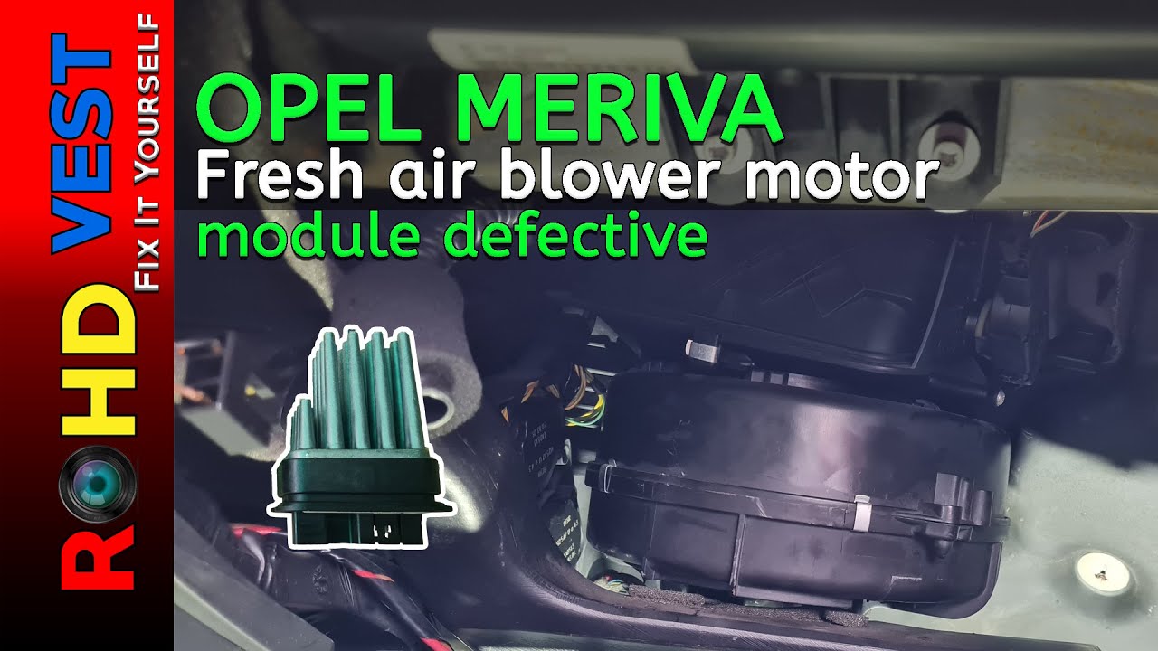 Opel Meriva no air from air vents - fresh air blower module defective