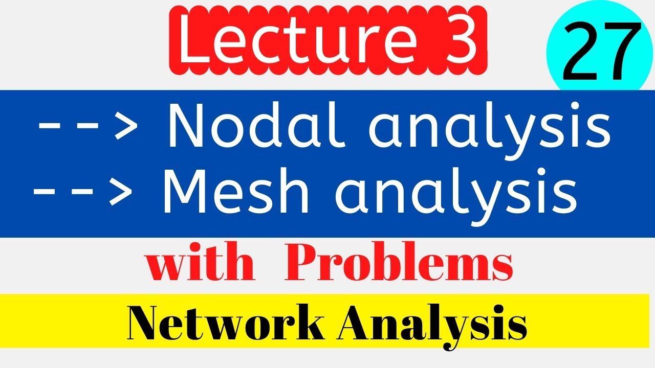 Nodal analysis, Mesh analysis | Network Analysis
