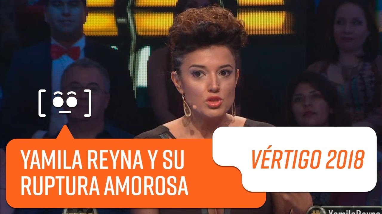 Yamila Reyna habla sobre su ruptura amorosa | V&eacute;rtigo 2018