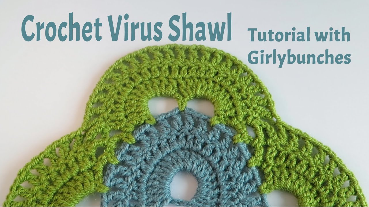 Crochet Virus Shawl Tutorial | Girlybunches