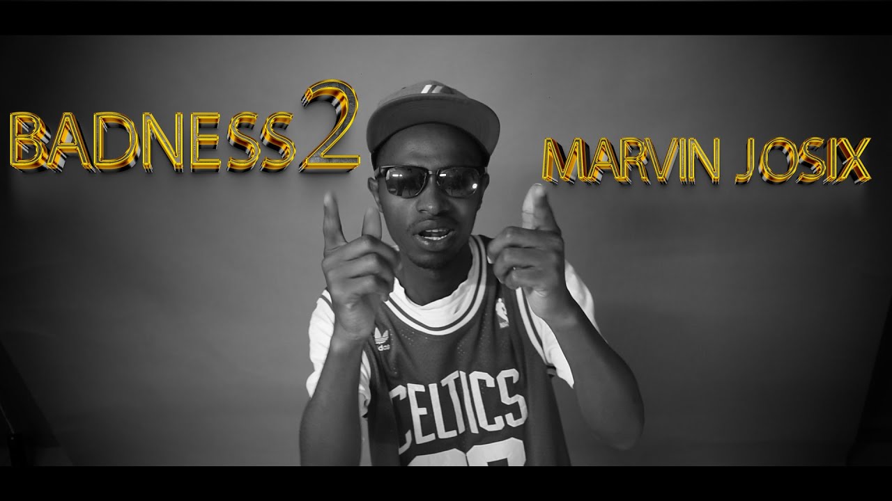 BADNESS 2  - MARVIN JOSIX ( OFFICIAL FREESTYLE VIDEO )
