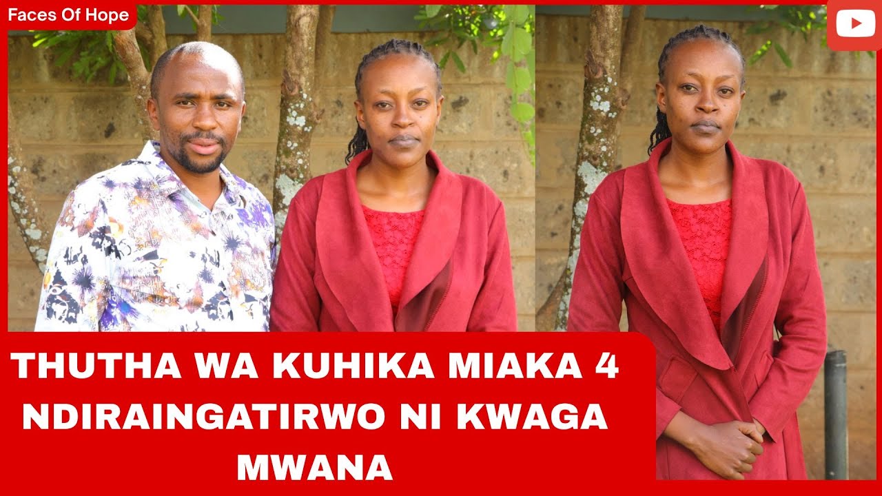 THUTHA WA KUHIKA MIAKA 4 NDIRAINGATIRWO NI KWAGA MWANA