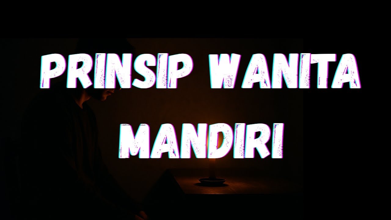 Prinsip Hidup Wanita Mandiri: Teguh, Kuat, dan Menginspirasi|inspirasi hidup