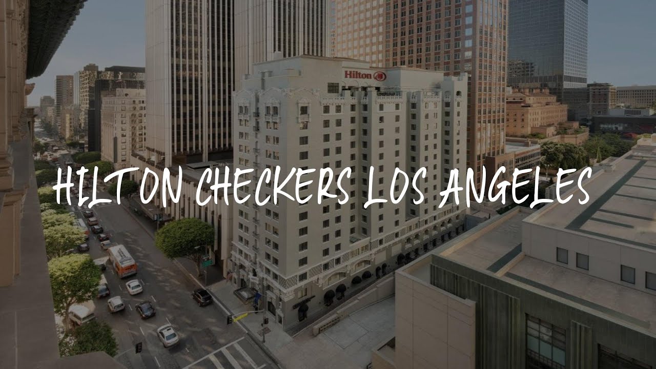 Hilton Checkers Los Angeles Review - Los Angeles , United States of America