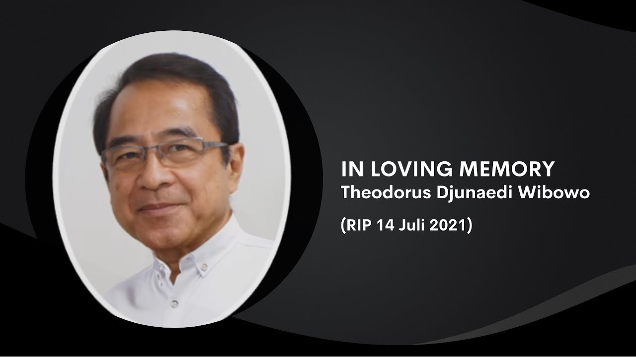 IN LOVING MEMORY - Theodorus Djunaedi Wibowo
