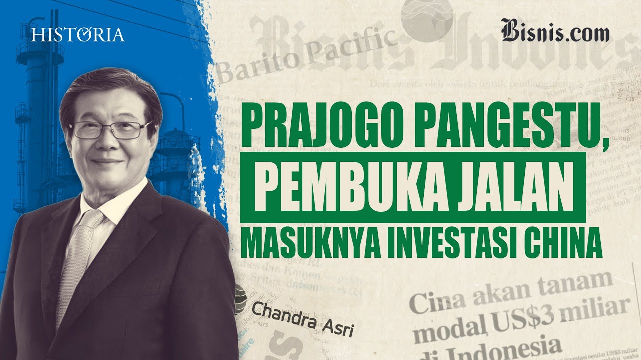 Historia Bisnis: Investasi Raksasa China & Peran Konglomerat RI di Baliknya