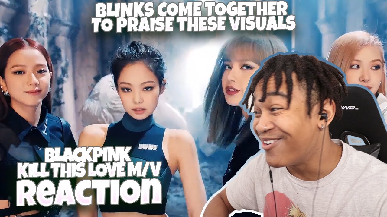 BLACKPINK - 'Kill This Love' M/V - REACTION