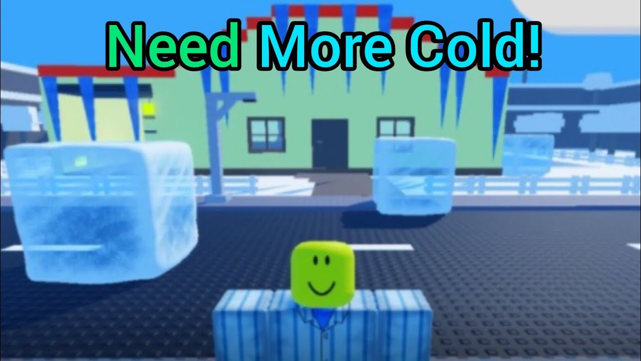 Need More Cold!|Roblox|