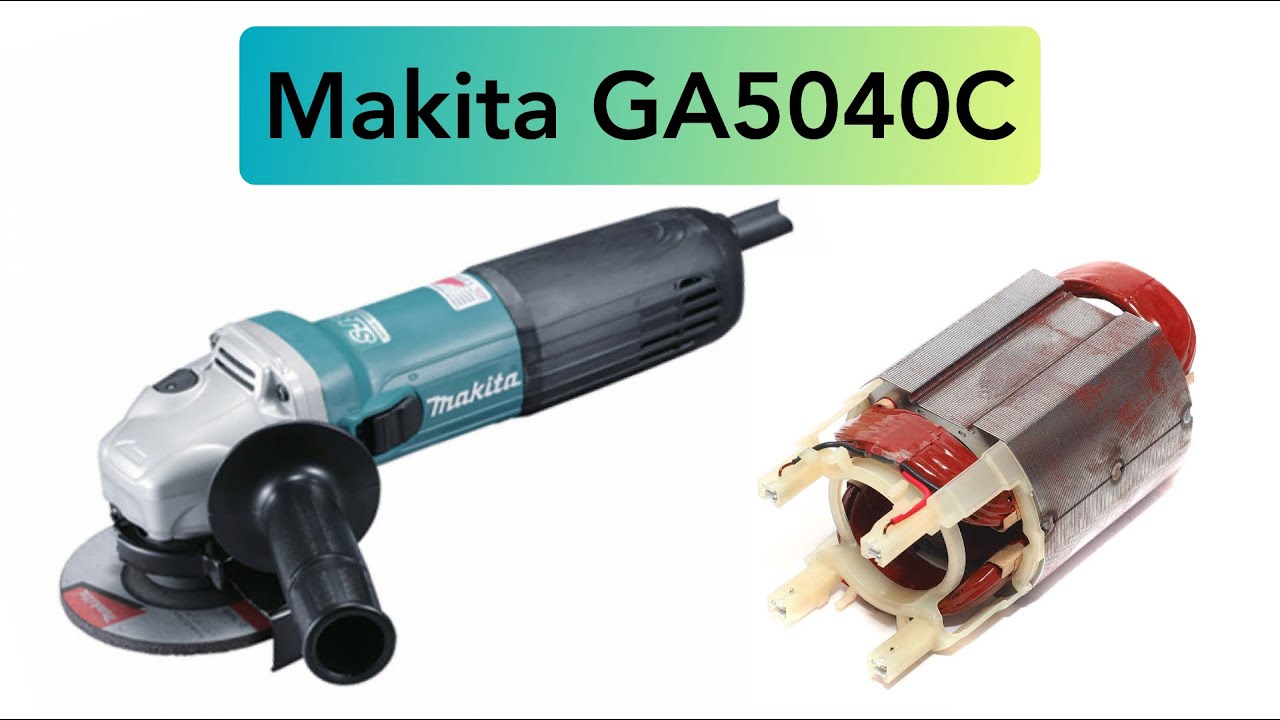 Repair Angle Grinder Makita GA5040C Field Contacts Problem