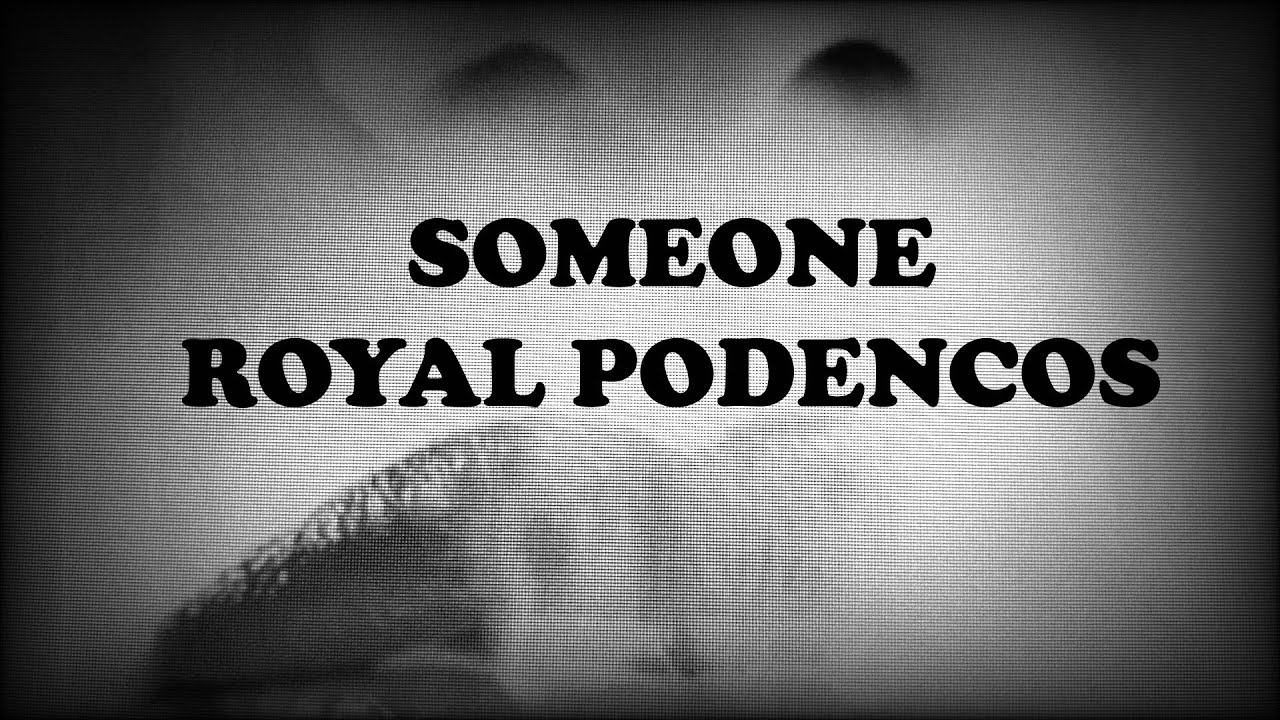Royal Podencos - Someone (OFFICIAL VIDEO)