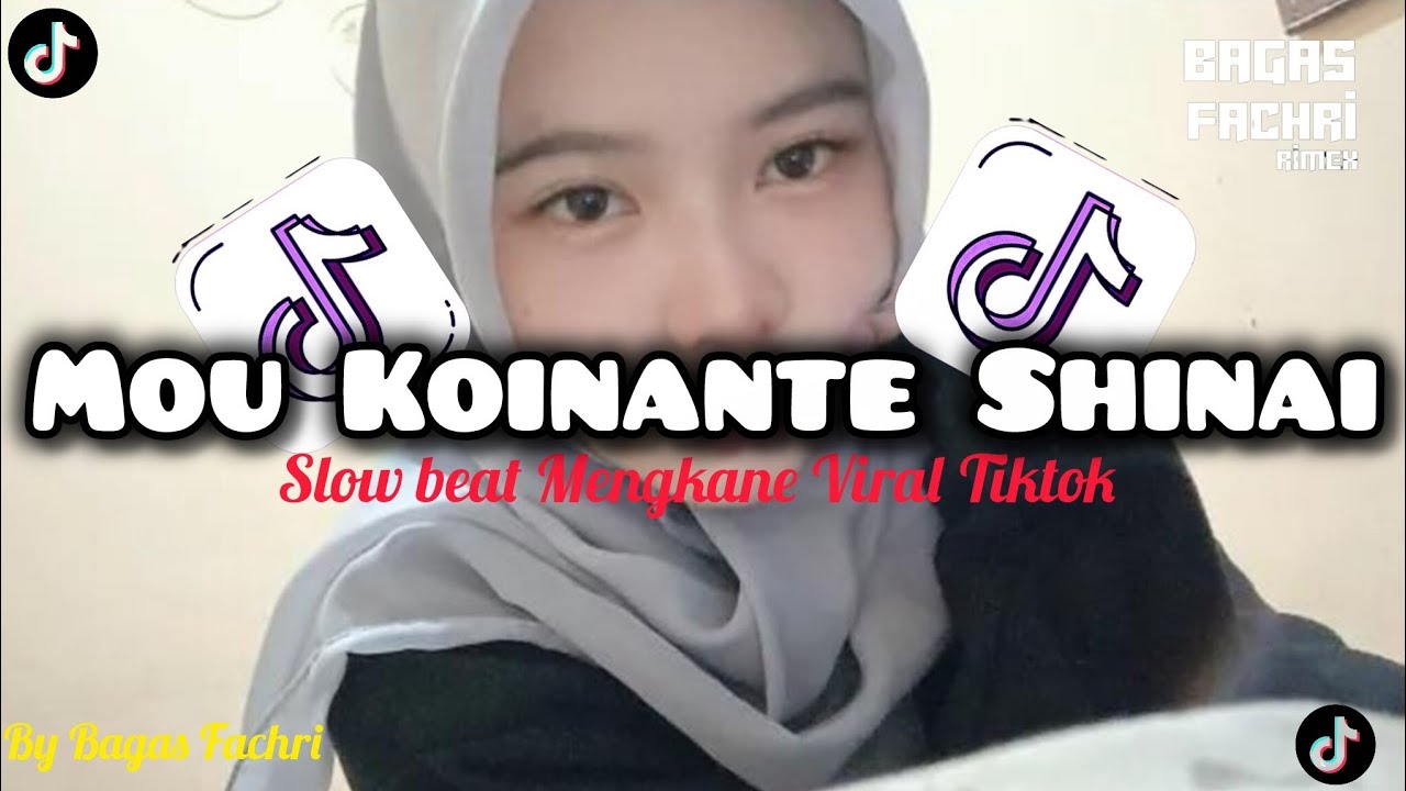 DJ MOU KOINANTE SHINAI SLOW BEAT MENGKANE VIRAL TIKTOK By Bagas Fachri 