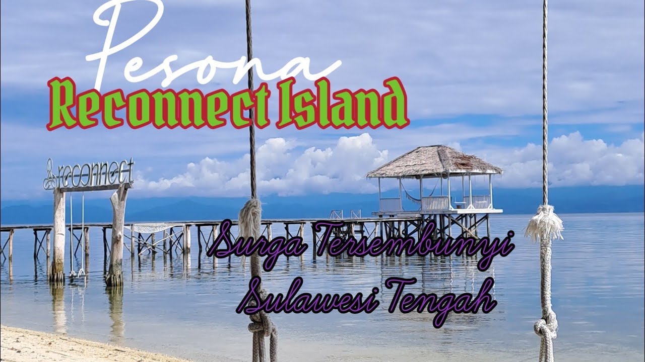 Reconnect Island || Surga Tersembunyi di Sulawesi tengah
