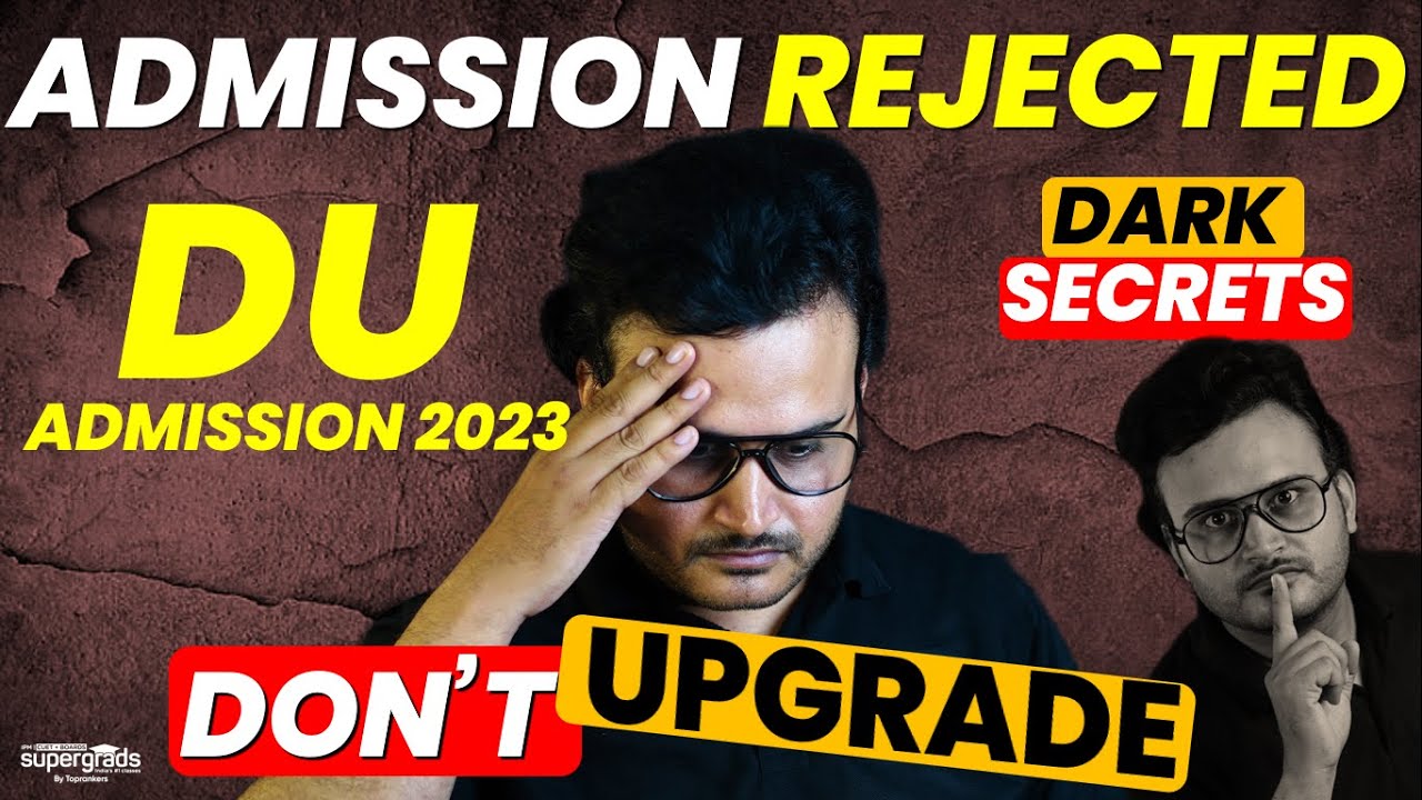 DU Admission 2023 Rejected 😭 Due to Upgrade | Don't Upgrade Without This | DU Admission 2023 Update