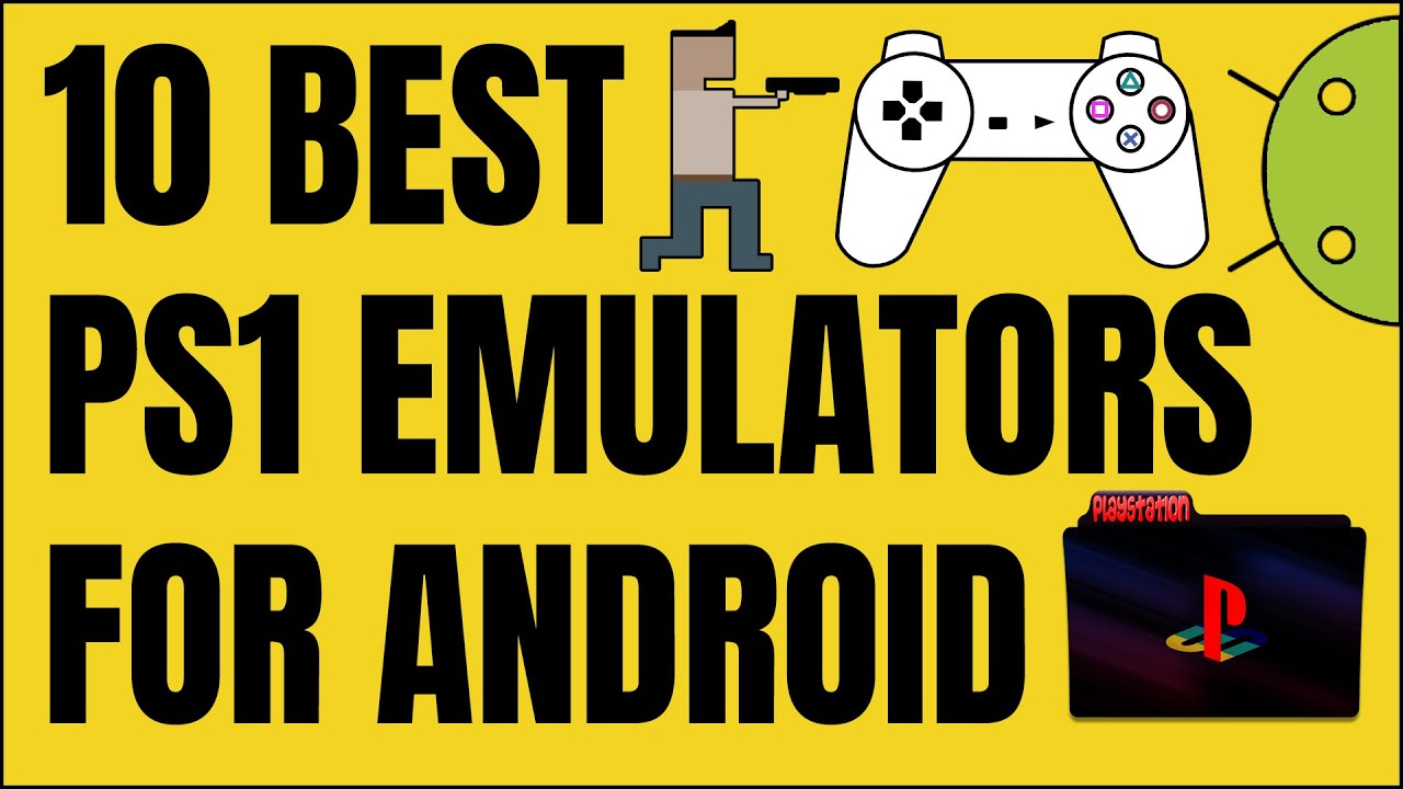 10 Best PS1 Emulators For Android