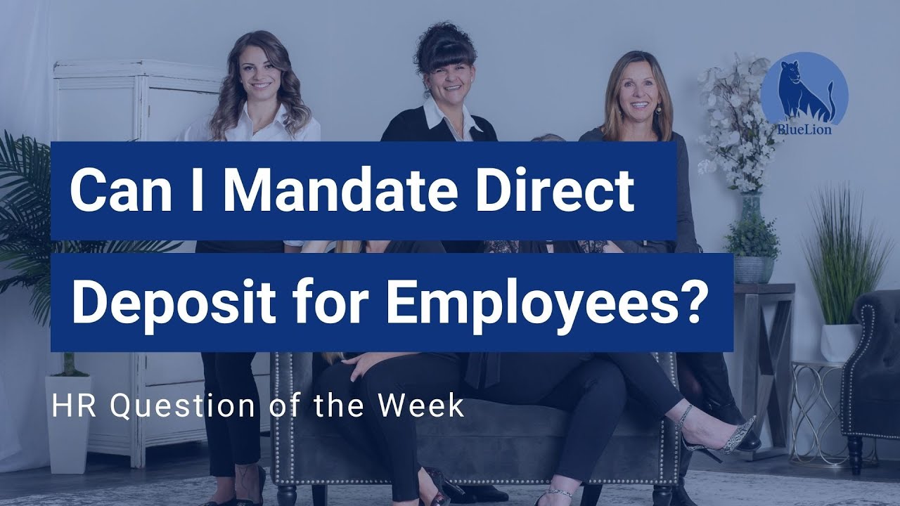 Can I Mandate Direct Deposit for Employees? | BlueLion, LLC