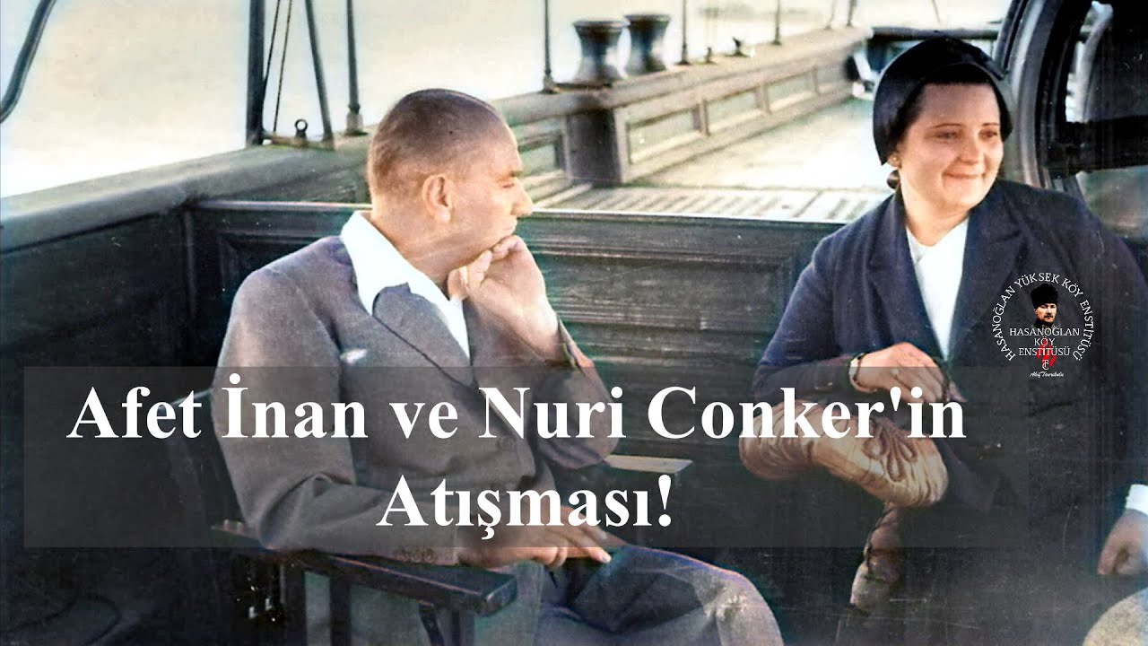 Atatürk'ün Manevi Kızı Afet İnan ve Nuri Conker'in Atışması!