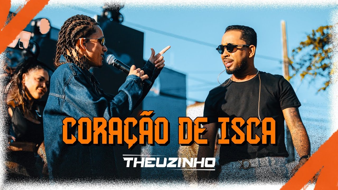 Theuzinho, @ToqueDez - Cora&ccedil;&atilde;o de Isca (Clipe Oficial)