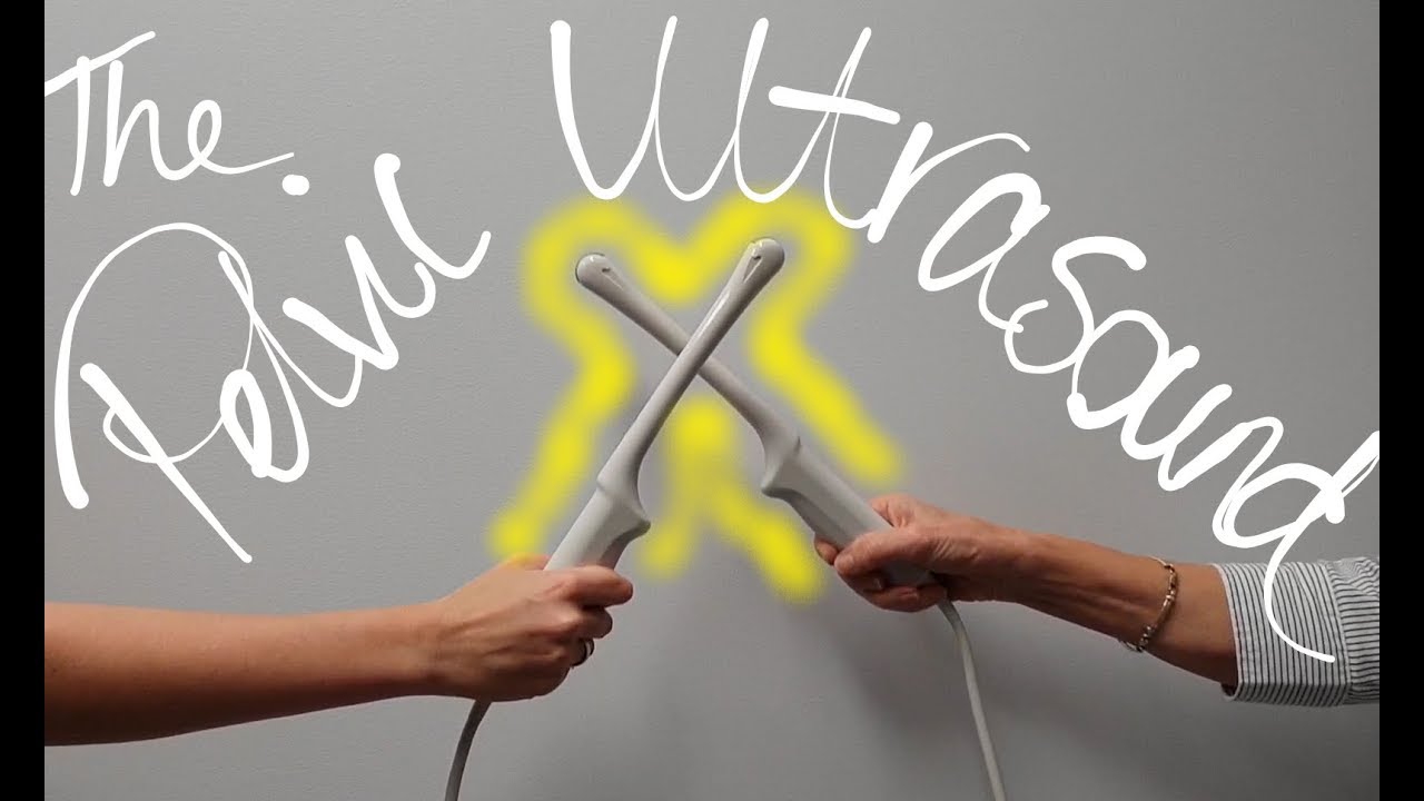 EP 6: The Pelvic Ultrasound