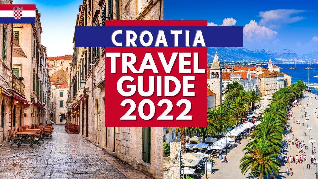 Croatia Travel Guide - Best Places to Visit in Croatia in 2022