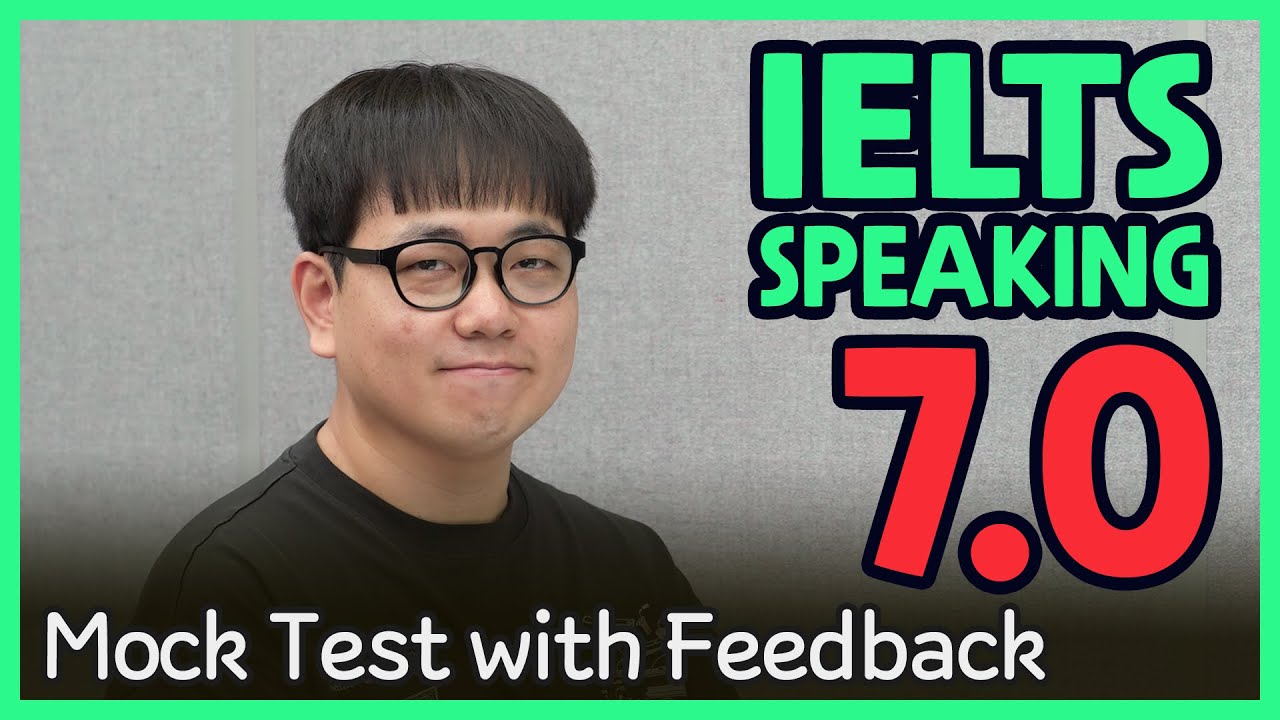 IELTS Speaking Band 7.0 Mock Test with Feedback