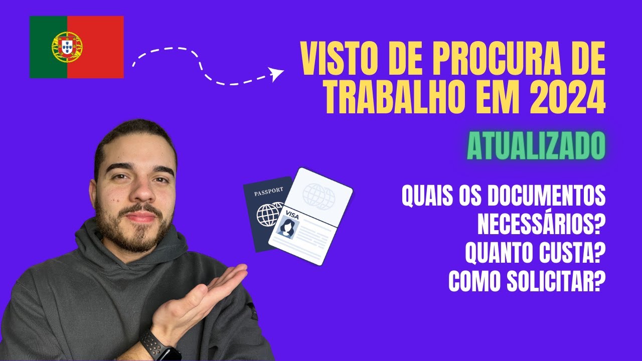 VISTO DE PROCURA DE TRABALHO EM PORTUGAL 2024 ATUALIZADO - Quais os documentos necessários?