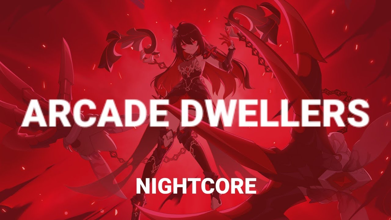 Nightcore - Arcade Dwellers (Chime, MDK)