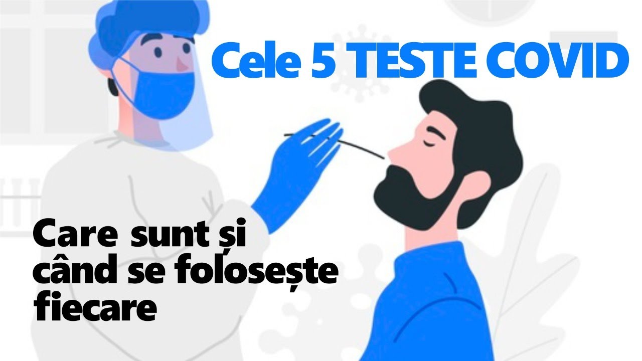 Cele 5 TIPURI de TESTE COVID explicate