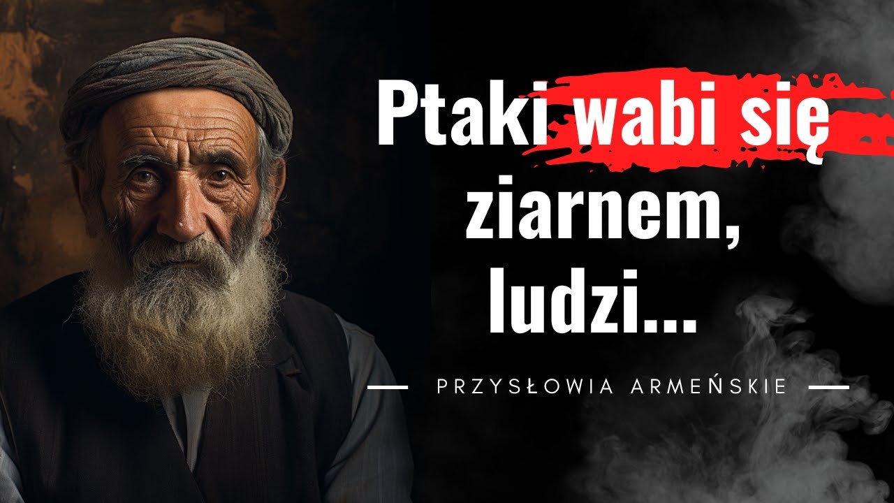 Niesamowite przysłowia armeńskie. Filozofia i kultura starożytnej ormiańskiej ludności (ZASKAKUJĄCE)