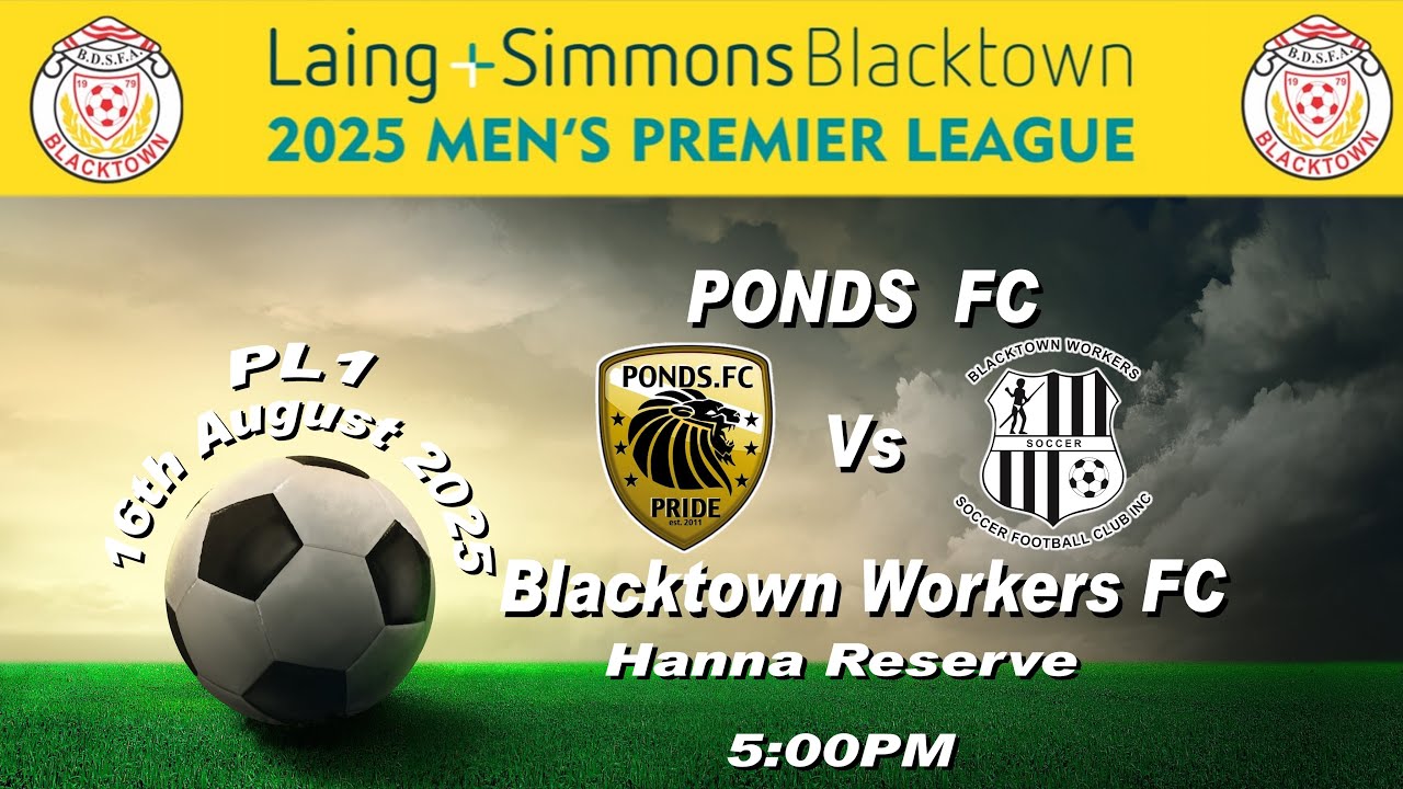 FINALS - The Laing + Simmons Blacktown Men’s Premier League 1  Ponds FC Vs Blacktown Workers SFC