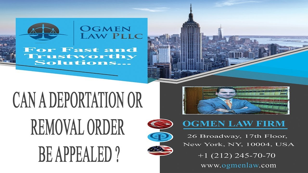 CAN A DEPORTATION OR REMOVAL ORDER BE APPEALED ?