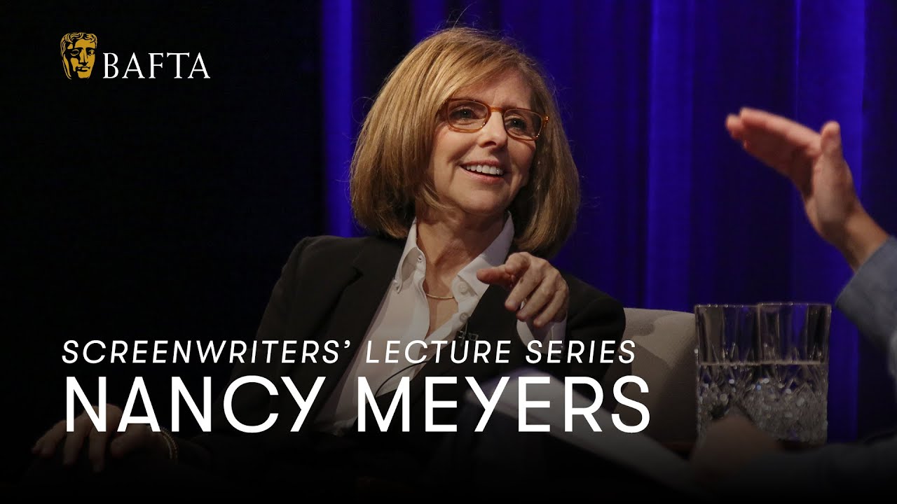 Nancy Meyers | BAFTA Screenwriters' Lecture Series