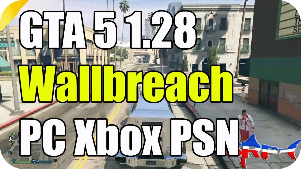 GTA 5 Online Glitches Wallbreach Glitch PS4 Xbox One PS3 Xbox 360 & PC 1.28