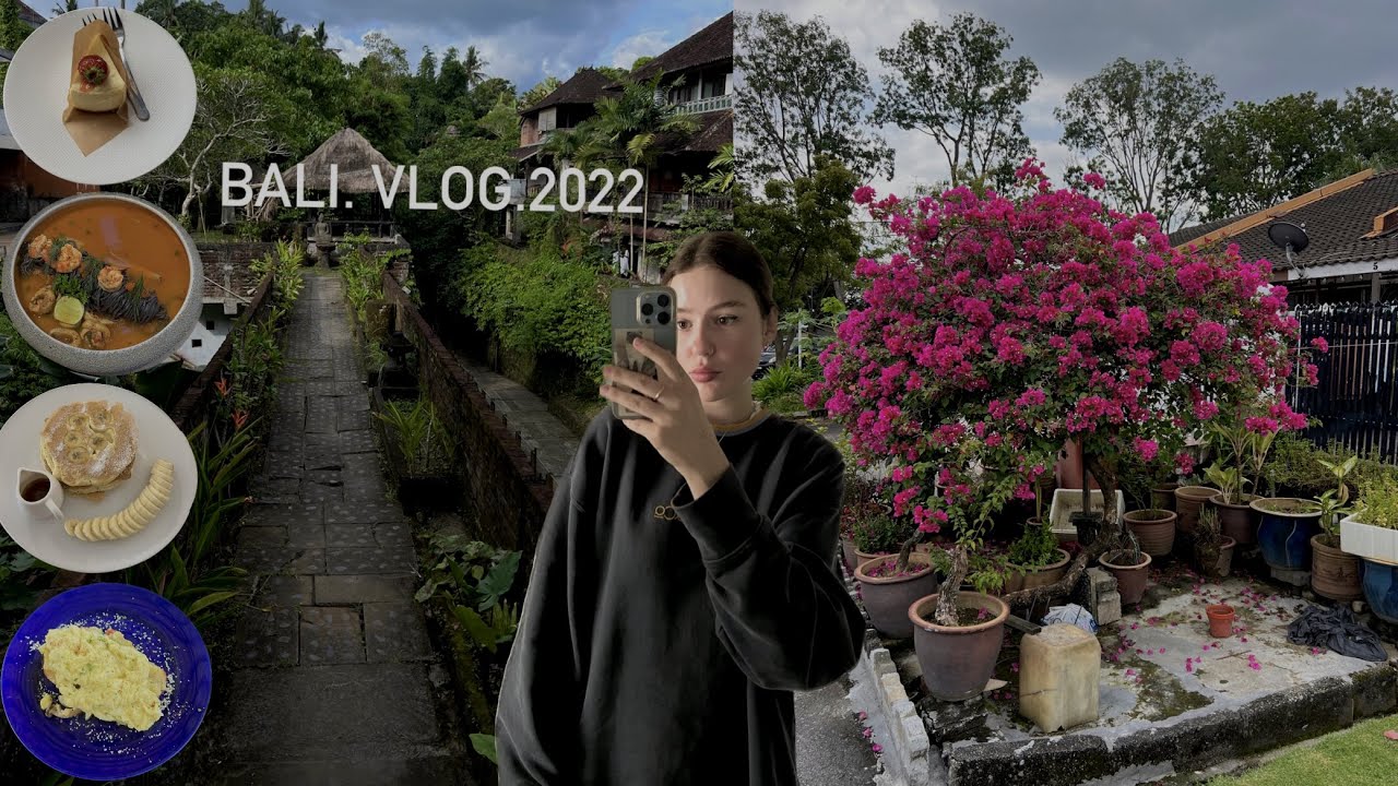 БАЛИ Влог. Еда, путешествия и моя жизнь.2022