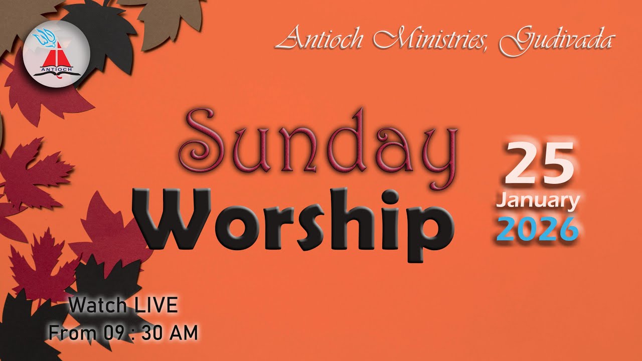 Antioch Ministries | Sunday Worship | Bro. Pilla Venkata Ratnam | 25 JAN 2026 | 9:30 AM