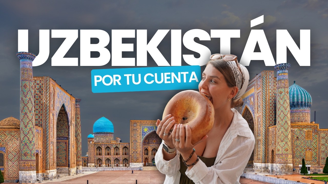 UZBEKISTÁN: 🇺🇿 Guía COMPLETA para viajar por tu cuenta