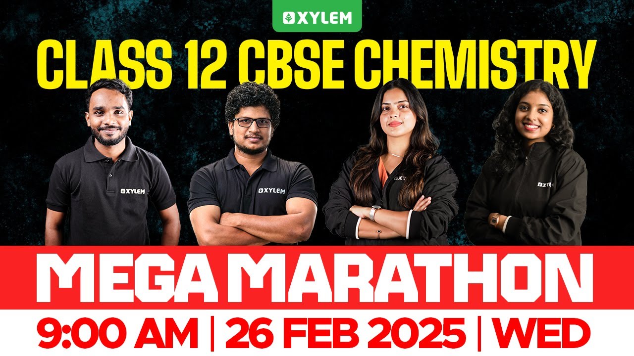 CLASS 12 CBSE CHEMISTRY - MEGA MARATHON | Xylem 12 CBSE